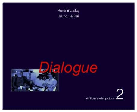 Dialogue - Bruno Le Bail René Barzilay
